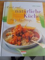 Lust auf natürliche Küche - Step by Step