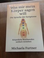 Was mir mein Körper sagen will von Michaela Furtner