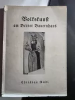 Volkskunst am Berner Bauernhaus - Christian Rubi - 1942