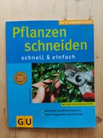 Pflanzen schneiden schnell & einfach / GU 2006 - Flehmig