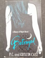 Betrayed "A house of Night Novel" - P.C. and Kristin Cast