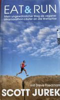 Eat & Run Scott Jurek Veganer Ultramarathon Bestseller Buch
