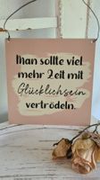 Shabby- chic Schild mit Spruch