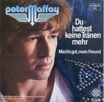 Maffay Peter - Du hattest keine Tränen mehr (7")