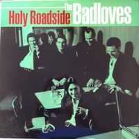 Badloves: Holy Roadside CD