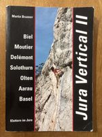 Martin Brunner. Jura Vertical II, Kletterführer