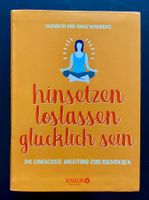 HINSETZEN, LOSLASSEN, GLÜCKLICH SEIN