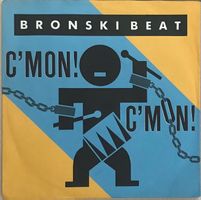 BRONSKI BEAT - C’MON, C’MON