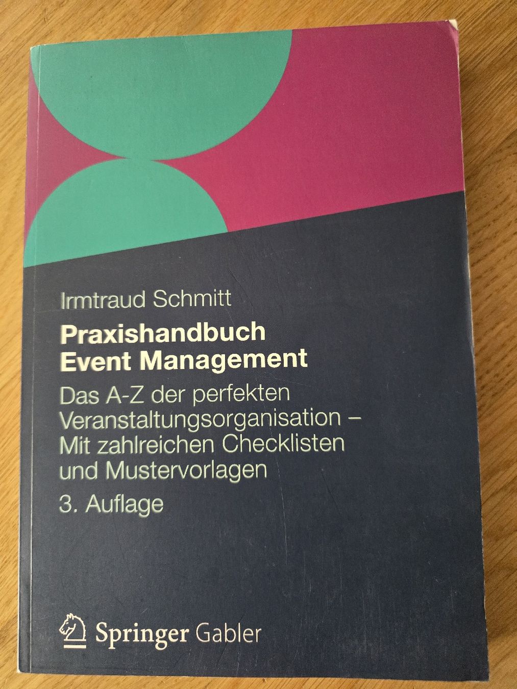 Libri: Praxishandbuch Event Management - Irmtraud Schmitt – Usato da Buchrain venduto da reloca