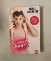 Michael Mittermeier - Achtung Baby! Taschenbuch