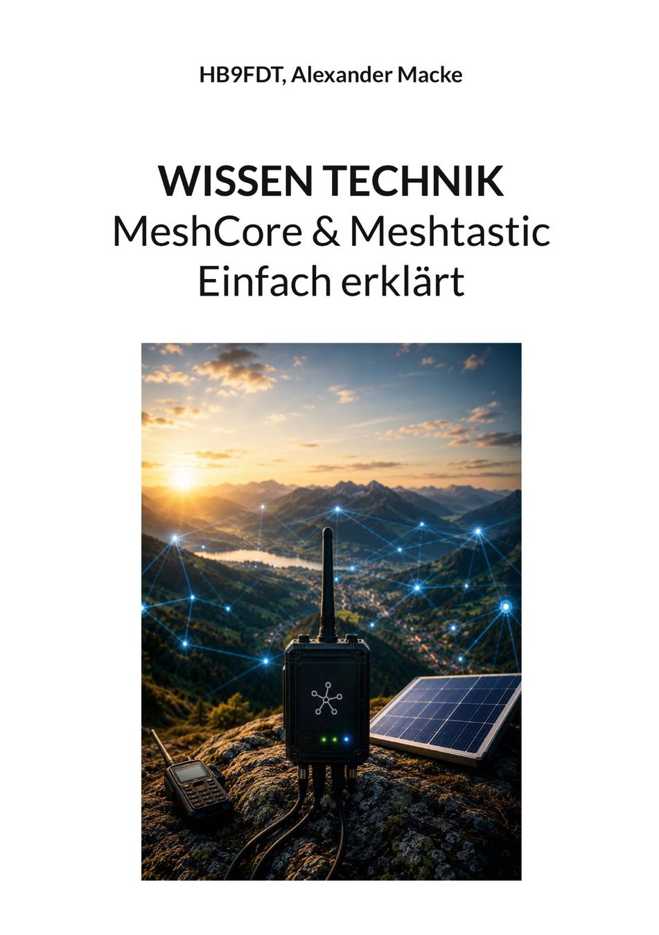Livres: WISSEN TECHNIK - MeshCore & Meshtastic - Einfach erklärt – Neuf avec emballage d'origine à Elsau par Baronvonarnheim