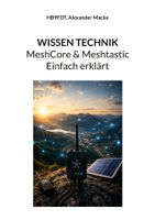 WISSEN TECHNIK - MeshCore & Meshtastic - Einfach erklärt