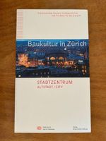 Baukultur in Zürich: Stadtzentrum Altstadt