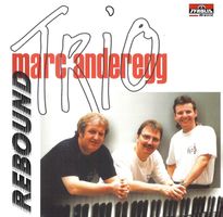 Marc Anderegg Trio REBOUND Rock'n'Roll Boogie Woogie Jazz CD