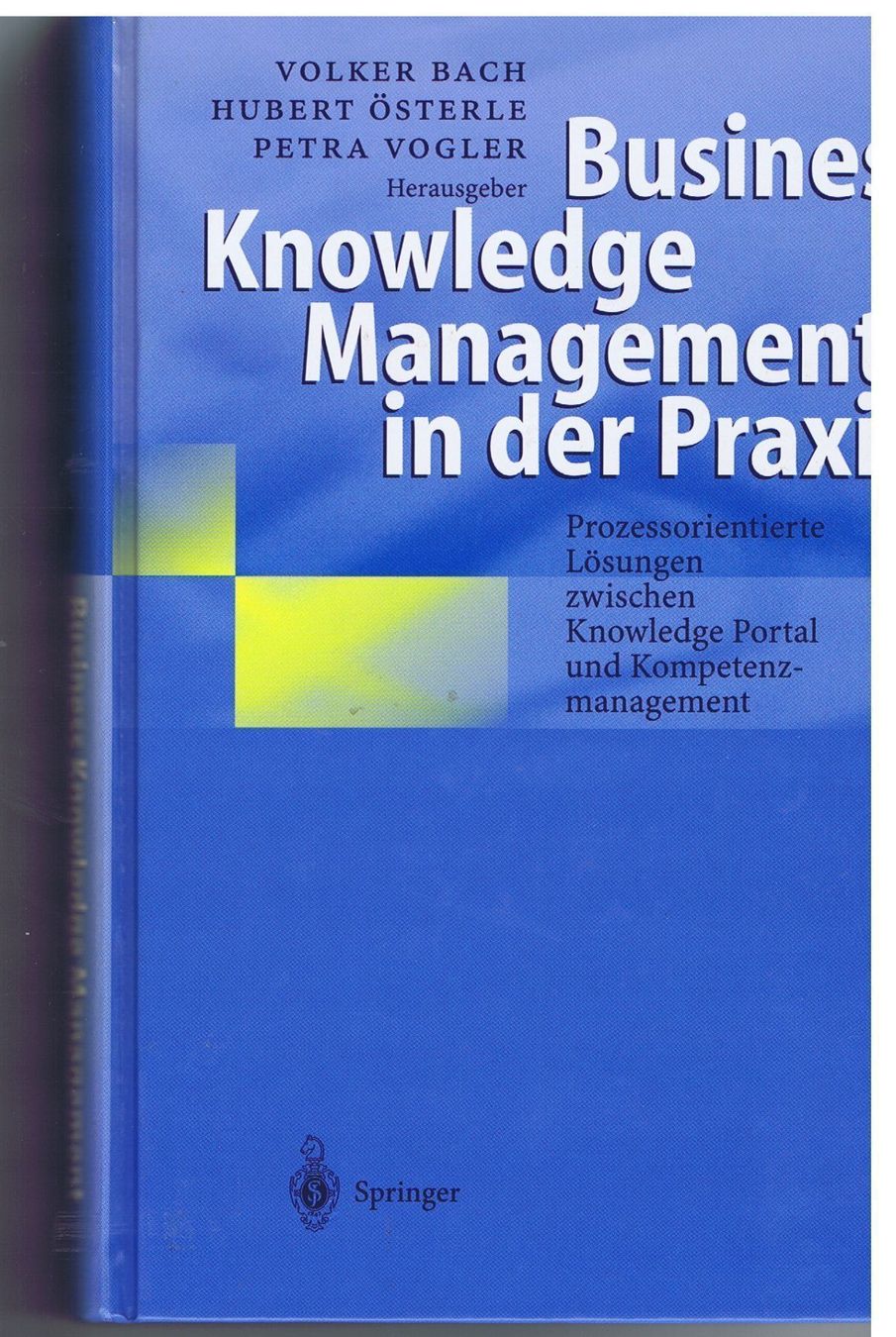 Libri: Business Knowledge Management in der Praxis / Volker Bach – Usato da Unterengstringen venduto da Lastchance