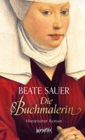 Sauer Beate - Die Buchmalerin / Hist.Roman
