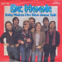 Dr. Hook – Baby makes her blue jeans talk (7")