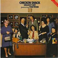 Chicken Shack Featuring Stan Webb ‎– Unlucky Boy