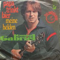 Vinyl-Single Gunter Gabriel - Papa trinkt Bier