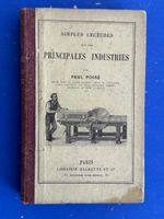 Poiré: Simples lectures sur les principales industries. 1878