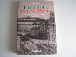 Bahnhöfe der Schweiz, W.Stutz, Orell-Füssli-Verlag, 1983