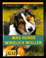 WAS HUNDE WIRKLICH WOLLEN (Dr. Ronald Lindner) 256 Seiten