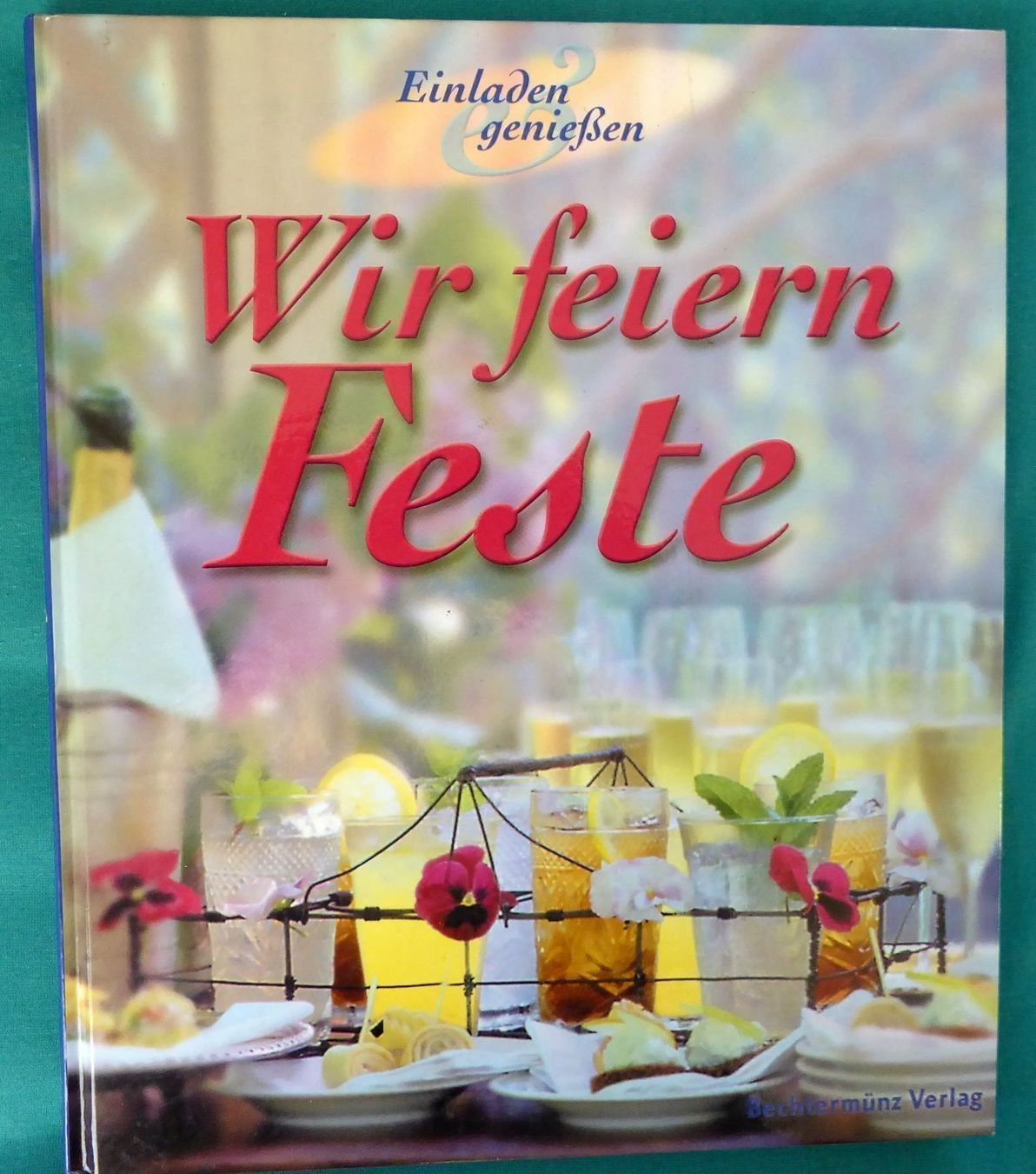 Libri: Wir feiern Feste -einladen und geniessen – Nuovo (secondo la descrizione) da Wettingen venduto da tonia3