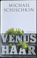 Venushaar – Michail Schischkin – Roman – DVA – Top