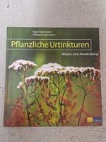 Pflanzliche Urtinkturen - Wissen und Anwendung