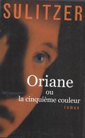 Oriane ou la cinquième couleur (Sulitzer)