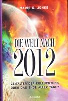Jones Marie D.- Die Welt nach 2012  (geb) / Ratgeber