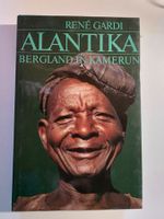 René Gardi - ALANTIKA Bergland in Kamerun - 1981 signiert