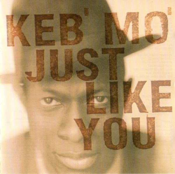 CDs: Keb' Mo' – Just Like You – Gebraucht aus St.Gallen von jalamusic