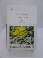 Pierre Lemaitre - Au revoir là-haut -2013