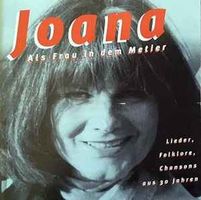 JOANA (2CD) Als Frau in dem Metier Lieder ... aus 30 Jahren