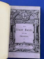 Die Stadt Basel und ihre Umgebung. reich illustriert1898