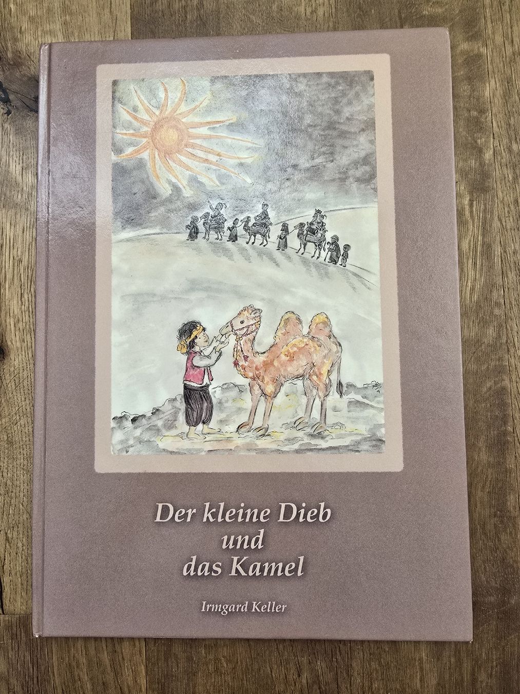 Libri: Der kleine Dieb und das Kamel - Kinderbuch – Usato da Wittenbach venduto da Tigerlili