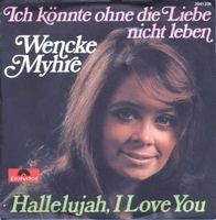 Myhre Wencke - Ich könnte ohne die Liebe nicht leben (7")