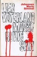 Johannes Mario Simmel - Lieb Vaterland, magst ruhig sein
