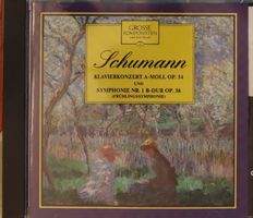 Schumann – Klavierkonzert A-Moll Op.54 Und Symphonie Nr. 1 B