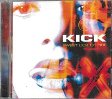 Kick - Sweet Lick Of Fire