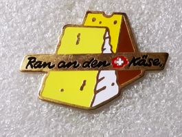 Ansteckpin 113: Ran an den Käse