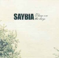 Saybia ‎– These Are The Days