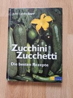 Kochbuch: Zucchini Zucchetti - Die besten Rezepte