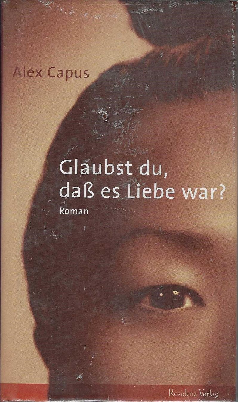Libri: Alex Capus: Glaubst du, dass es Liebe war? – Nuovo e nell'imballaggio originale da Flims - Dorf venduto da Stagediver