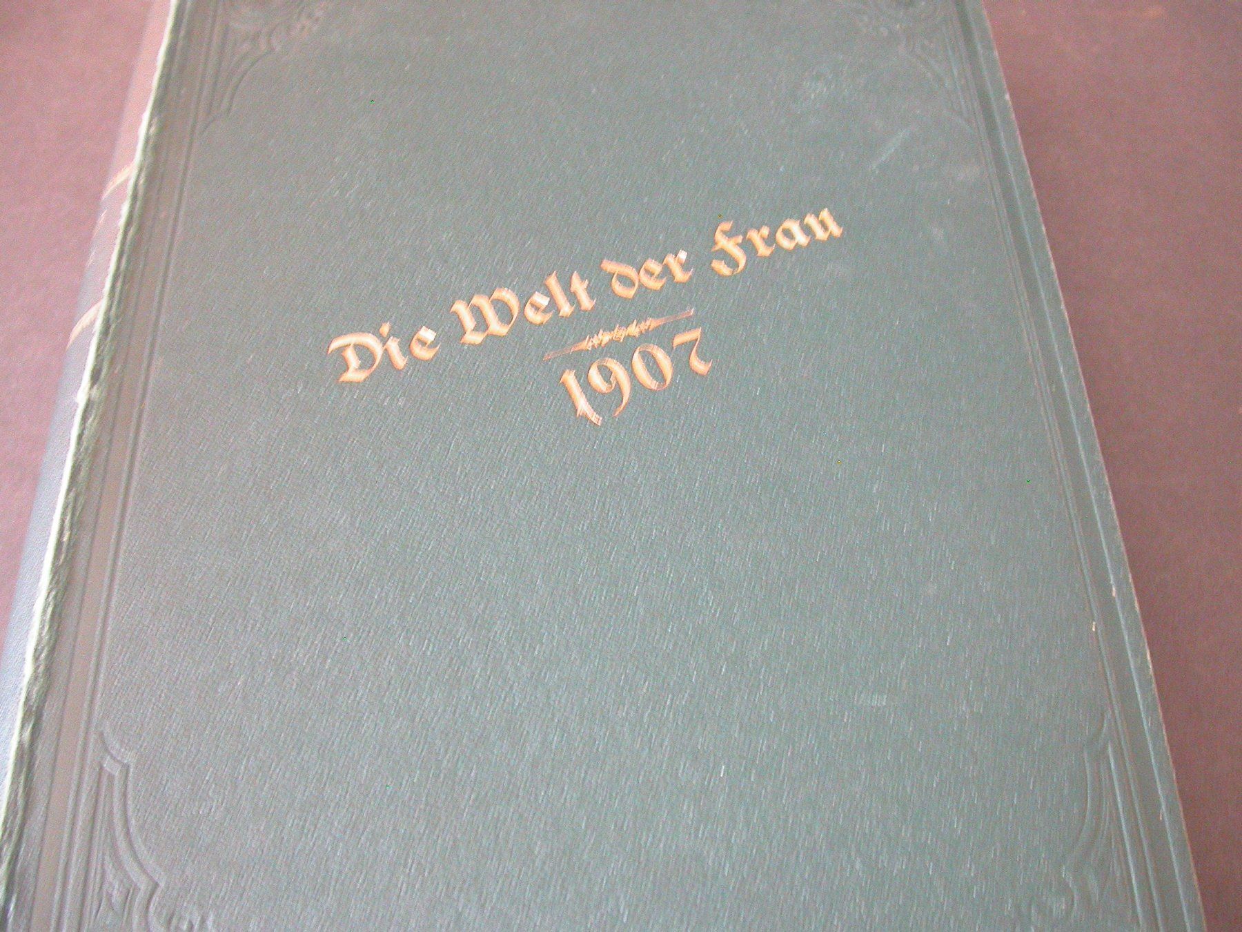 Libri: Die Welt der Frau 1907 – Usato da Zürich venduto da Marcel6887