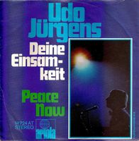 Jürgens Udo: Deine Einsamkeit / Peace Now 7"