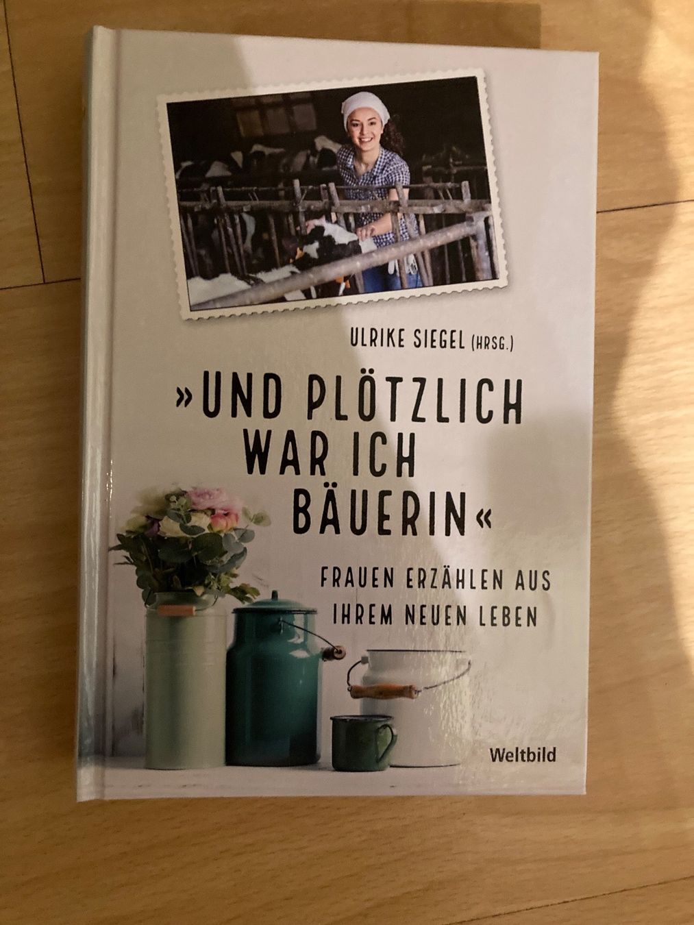Libri: Und plötzlich war ich Bäuerin – Usato da Wolfwil venduto da kreabea