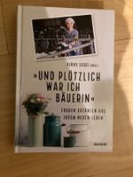 Und plötzlich war ich Bäuerin