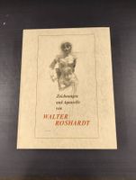 Zeichnungen und Aquarelle von Walter Roshardt